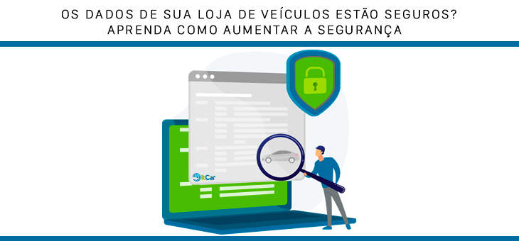 Os dados de sua Revenda de Veículos estão seguros ?