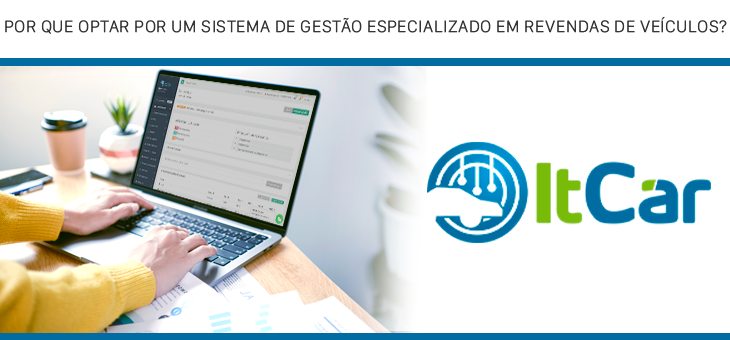 Por que optar por um sistema de Gestão especializado em Revendas de Veículos?