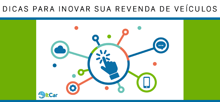 Dicas para inovar sua Revenda de Veículos